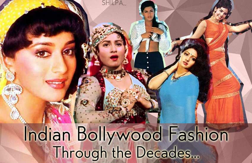 Indian Bollywood Fashion Through Decades 1960s To Present